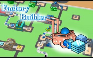 Factory Builder Tycoon